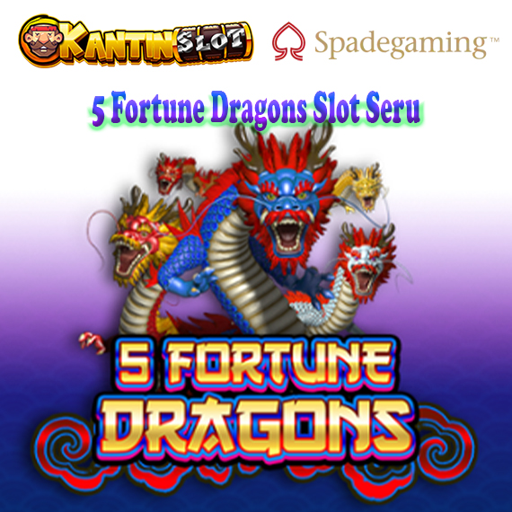 5 Fortune Dragons Slot Seru