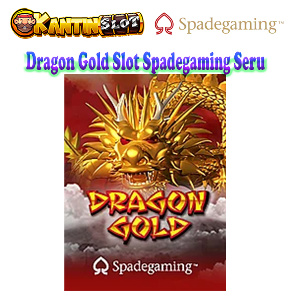 Dragon Gold Slot Spadegaming Seru