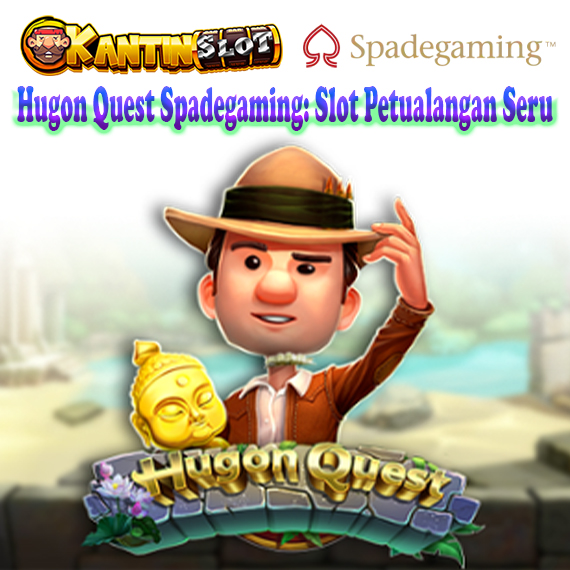 Hugon Quest Spadegaming: Slot Petualangan Seru