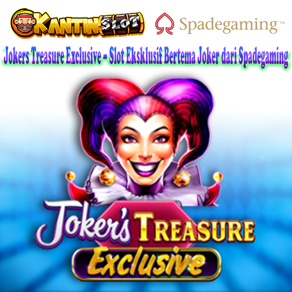 Jokers Treasure Exclusive – Slot Joker Eksklusif Spadegaming | Kantinslot