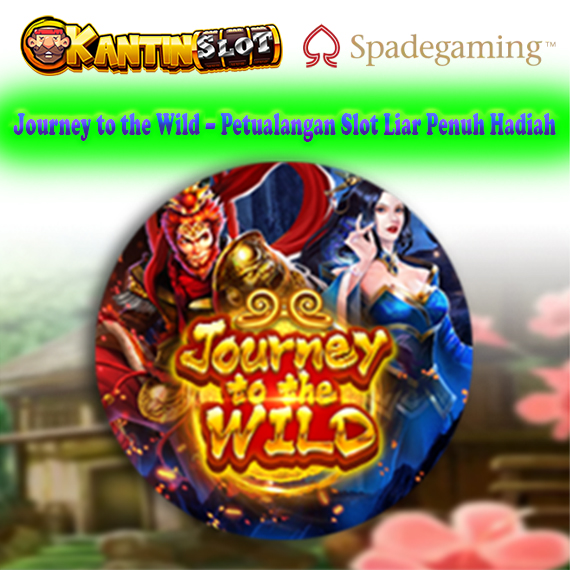 Journey to the Wild – Slot Petualangan Liar & Menegangkan di Kantinslot