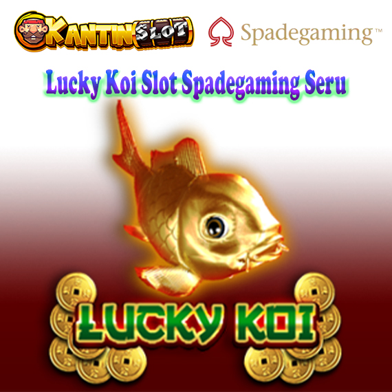 Lucky Koi Slot Spadegaming Seru