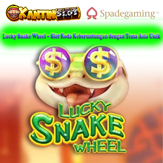 Lucky Snake Wheel – Slot Roda Keberuntungan dengan Nuansa Asia