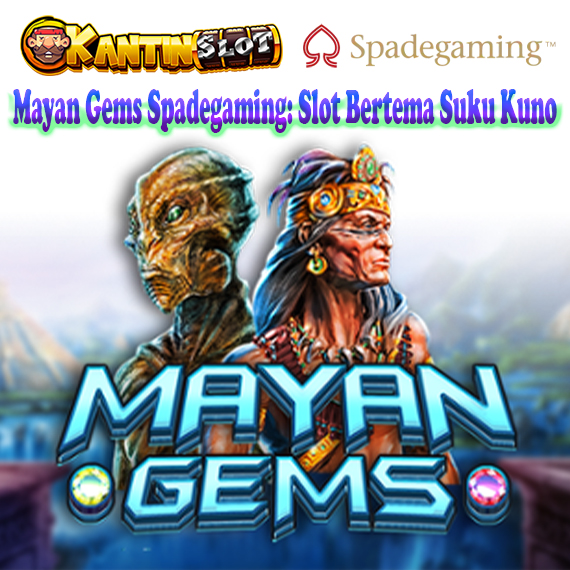 Mayan Gems Spadegaming: Slot Bertema Suku Kuno