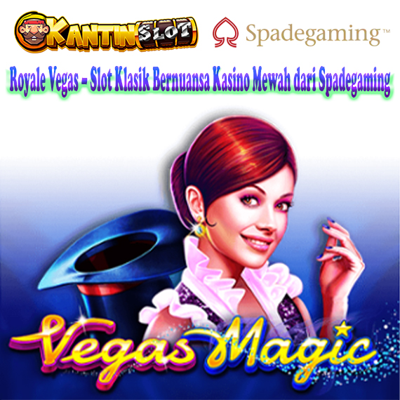 Royale Vegas – Slot Klasik Bernuansa Kasino Mewah dari Spadegaming