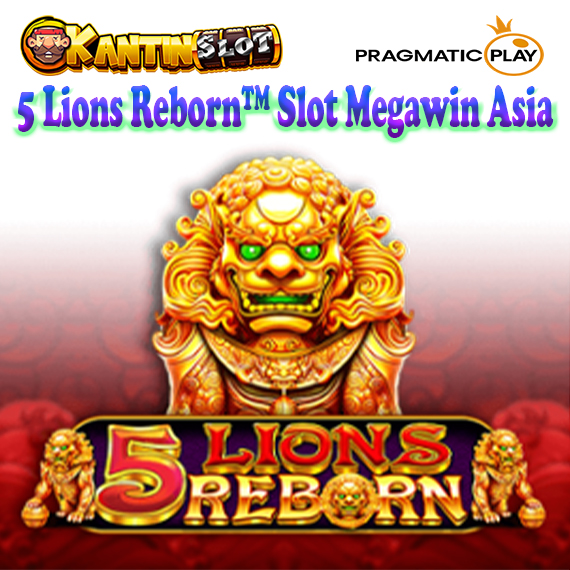 5 Lions Reborn™ Slot Megawin Asia