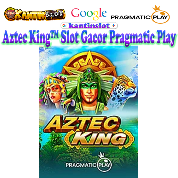 Aztec King™ slot gacor