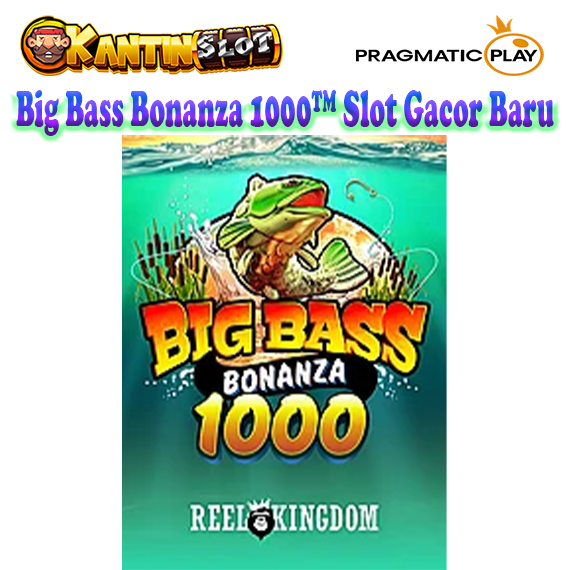 Big Bass Bonanza 1000™ Slot Gacor Baru
