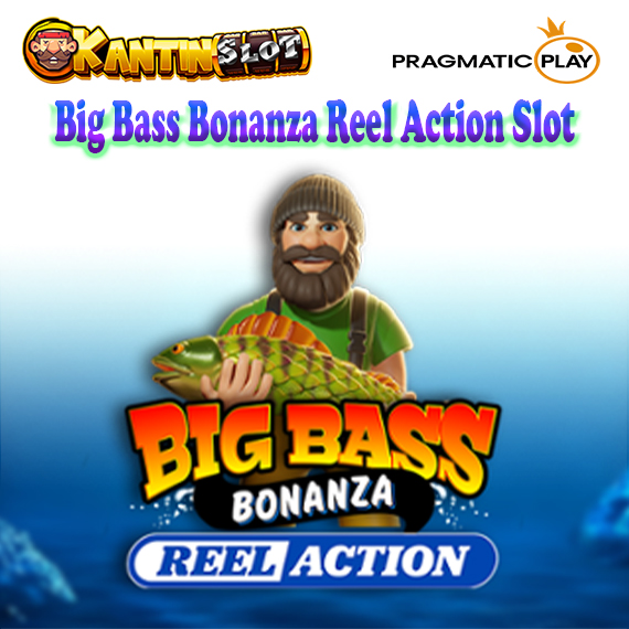 Big Bass Bonanza Reel Action Slot