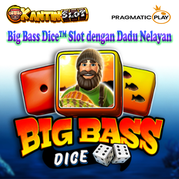 Big Bass Dice™ Slot dengan Dadu Nelayan