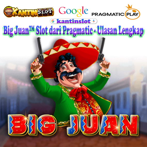 Big Juan™ Slot dari Pragmatic