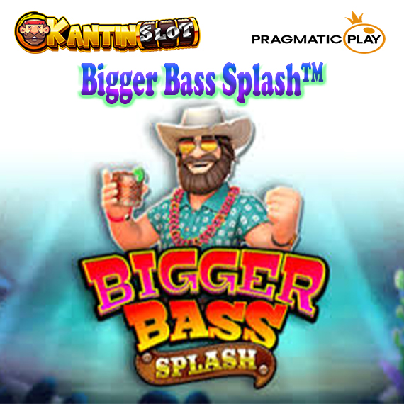 Bigger Bass Splash™