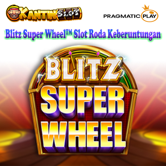 Blitz Super Wheel™ Slot Roda Keberuntungan