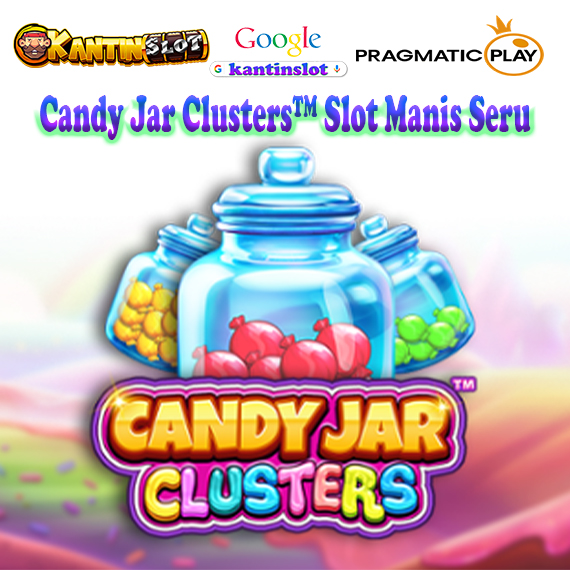 Candy Jar Clusters™ Slot Manis Seru