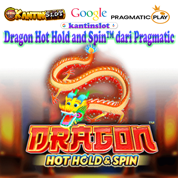 Dragon Hot Hold and Spin™