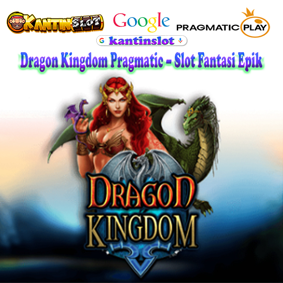 Dragon Kingdom Pragmatic
