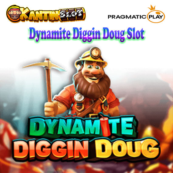 Dynamite Diggin Doug Slot