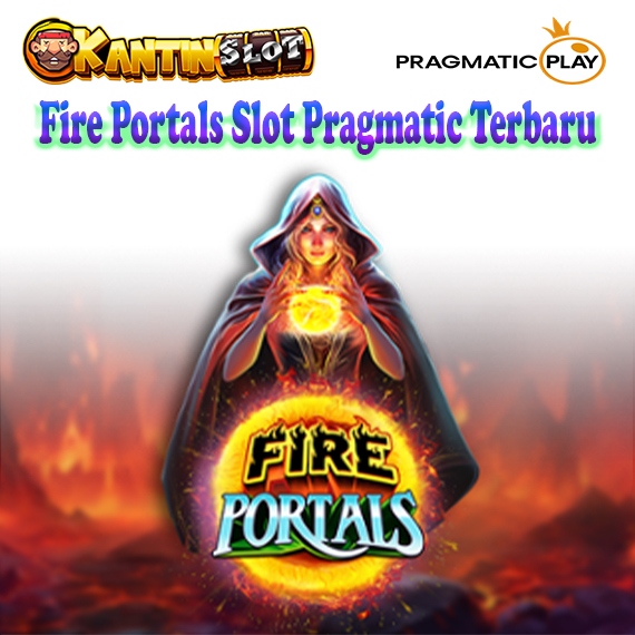 Fire Portals Slot Pragmatic Terbaru