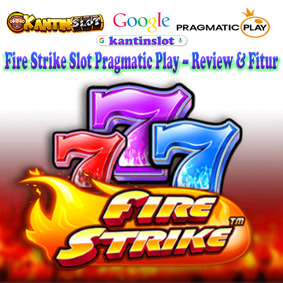Fire Strike Slot Pragmatic Play