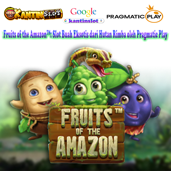 Fruits of the Amazon™