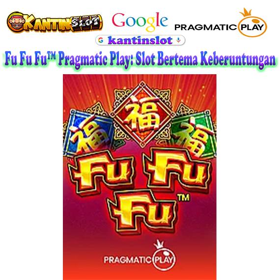 Fu Fu Fu™ Pragmatic Play