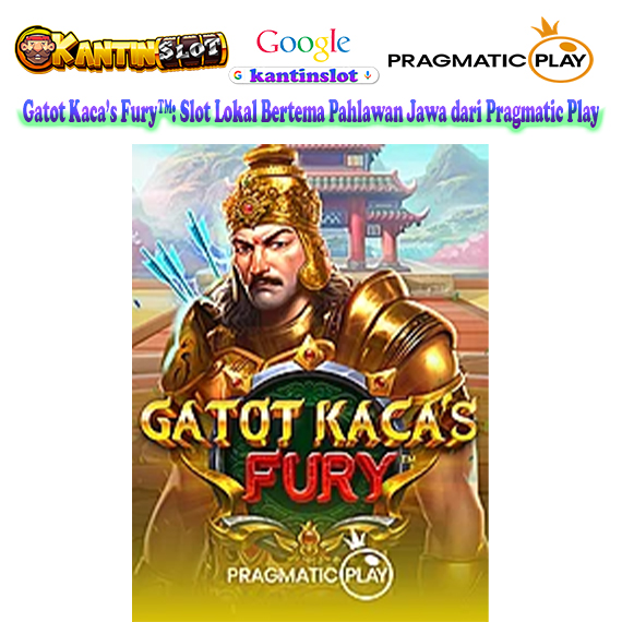 Gatot Kaca’s Fury™