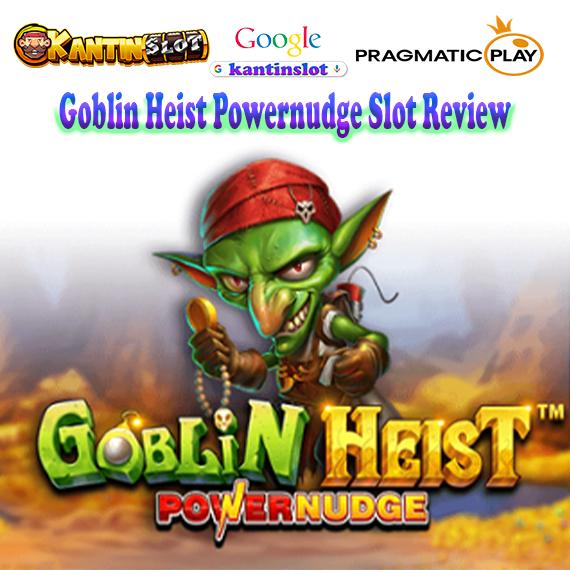 Goblin Heist Powernudge™