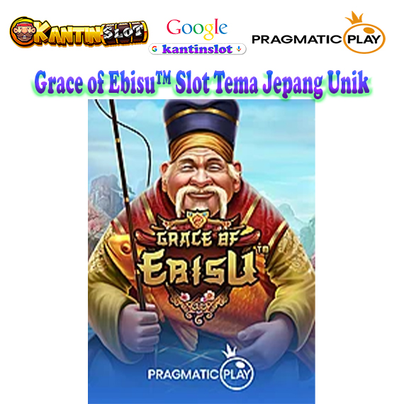 Grace of Ebisu™ Slot Tema Jepang Unik