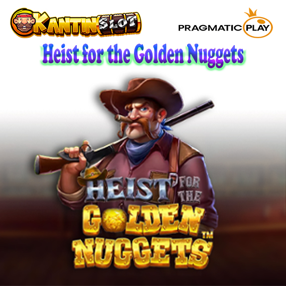 Heist for the Golden Nuggets