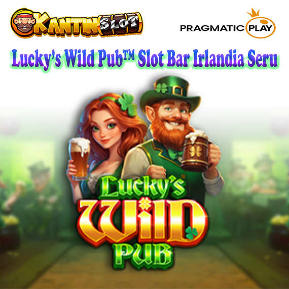 Lucky’s Wild Pub™ Slot Bar Irlandia Seru