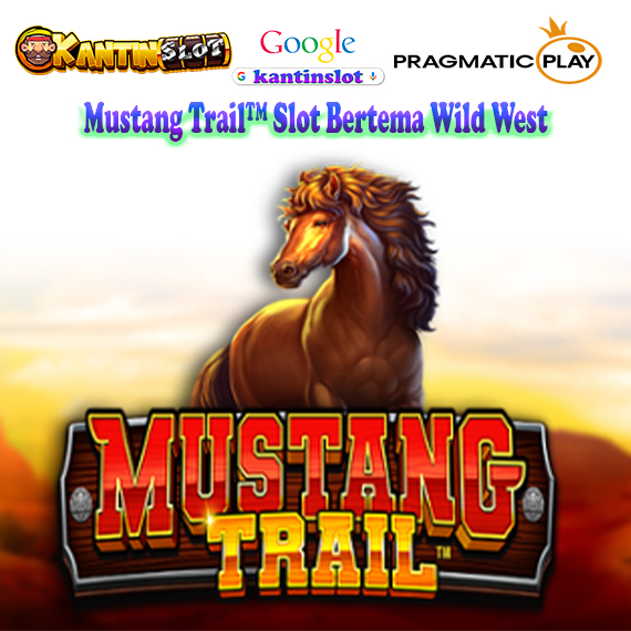 Mustang Trail™ Slot Bertema Wild West
