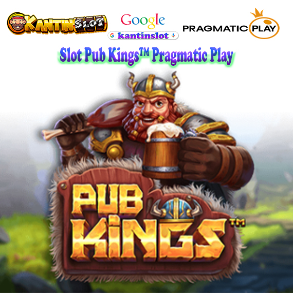 Slot Pub Kings™ Pragmatic Play