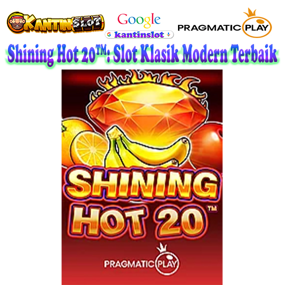 Shining Hot 20™