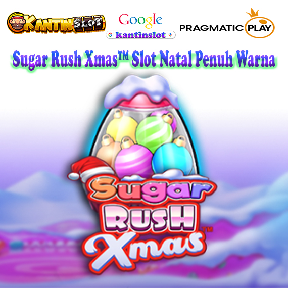 Sugar Rush Xmas™ Slot Natal Penuh Warna