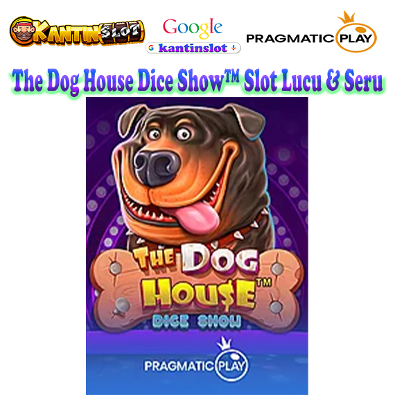 The Dog House Dice Show™ Slot Lucu & Seru