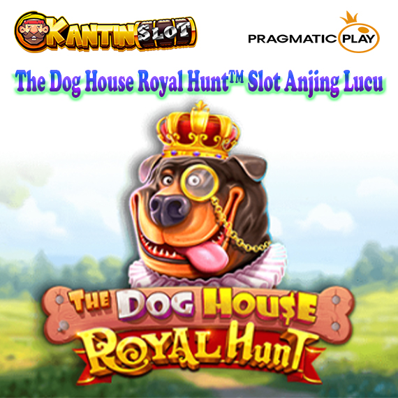 The Dog House Royal Hunt™ Slot Anjing Lucu