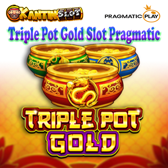 Triple Pot Gold Slot Pragmatic