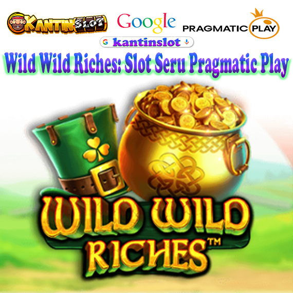 Wild Wild Riches